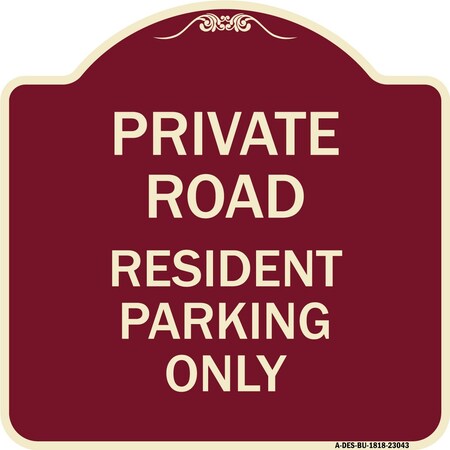 Signmission Reserved Parking Private Road Resident Parking Heavy-Gauge Aluminum Sign, 18" x 18", BU-1818-23043 A-DES-BU-1818-23043